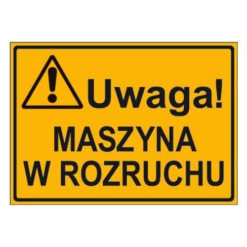 250x350_uwaga_maszyna_w_rozruchu.jpg