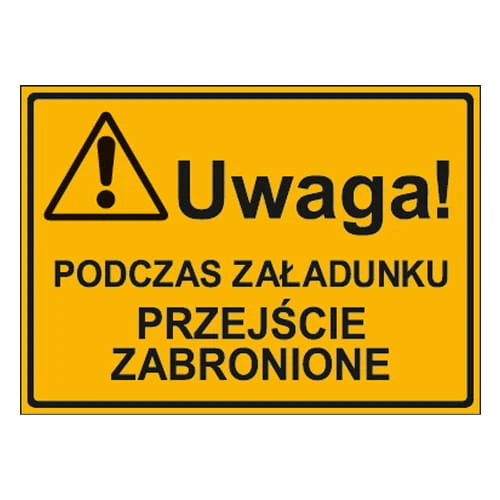 250x350_uwaga_podczas_zaladunku_przejscie_zabronione.jpg