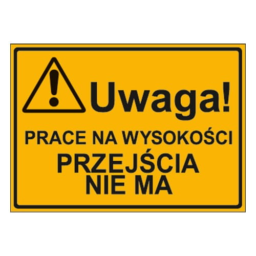 250x350_uwaga_prace_na_wysokosci_przejscia_nie_ma.jpg