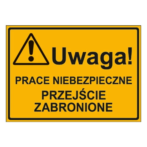 250x350_uwaga_prace_niebezpieczne_przejscie_zabronione.jpg