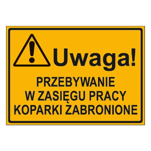 250x350_uwaga_przebywanie_w_zasiegu_pracy_koparki_zabronione.jpg