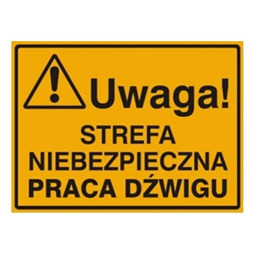 250x350_uwaga_strefa_niebezpieczna_praca_dzwigu.jpg