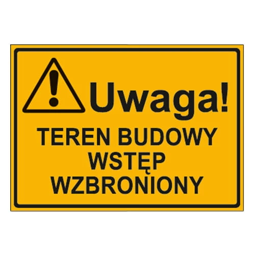 250x350_uwaga_teren_budowy_wstep_wzbroniony.jpg